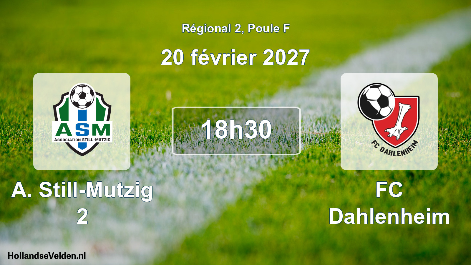 Scheduled Match: A. Still-Mutzig 2 - FC Dahlenheim (20 February 2027)