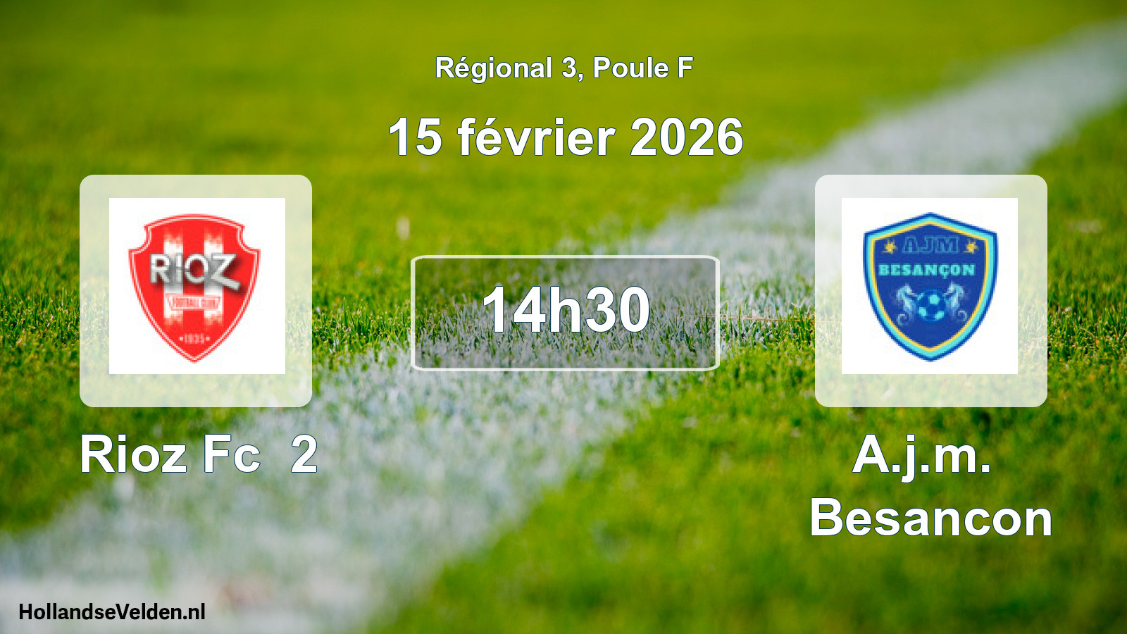 Scheduled Match: Rioz Fc 2 - A.j.m. Besancon (15 February 2026)