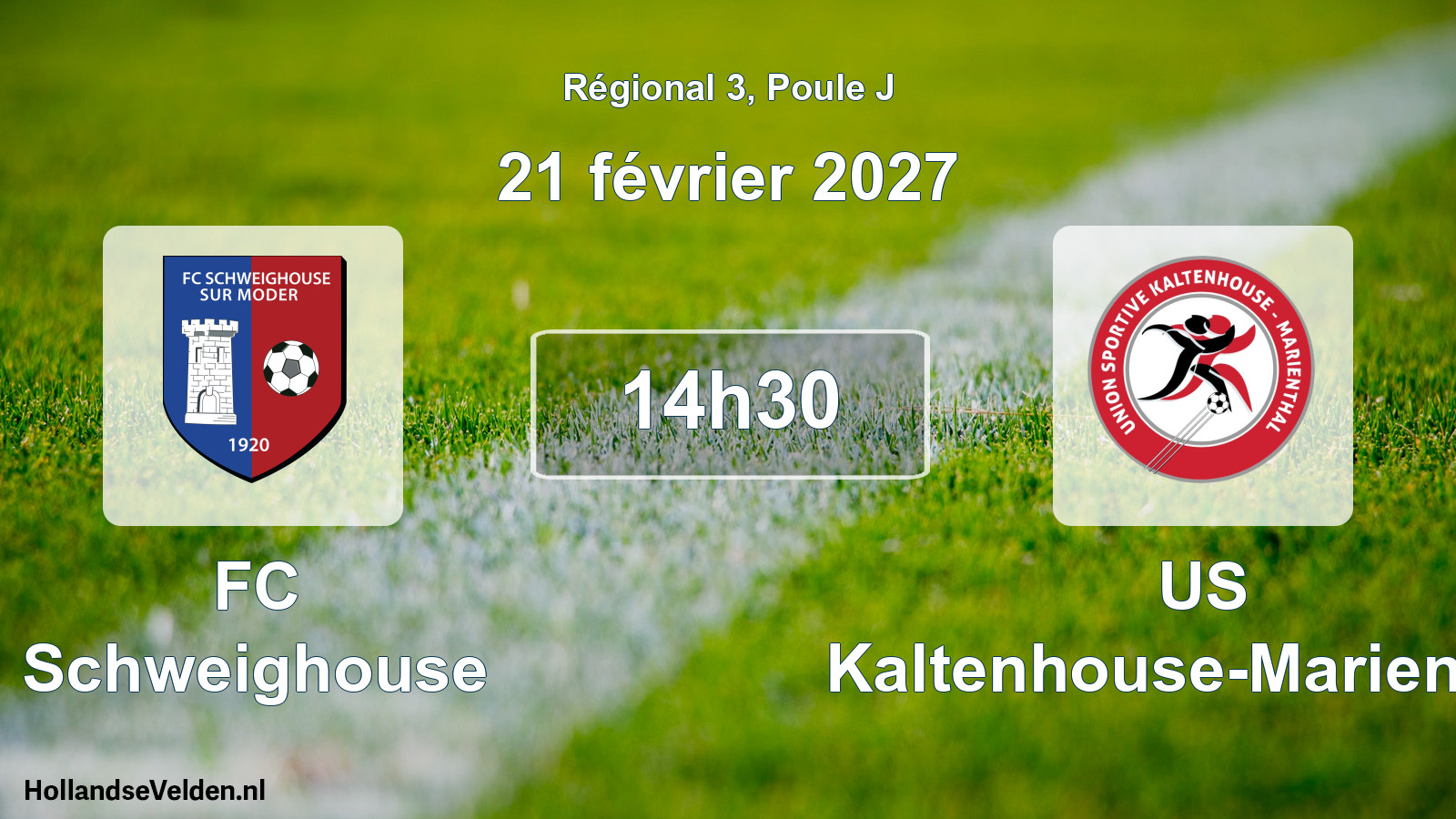 Match programmé: FC Schweighouse - US Kaltenhouse-Marienthal (21 février 2027)