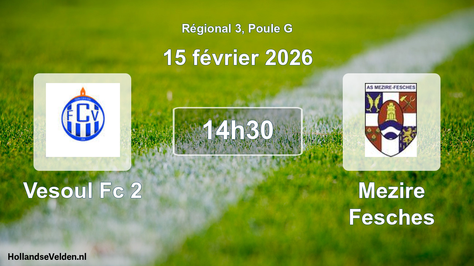 Geplande wedstrijd: Vesoul Fc 2 - Mezire Fesches (15 februari 2026)