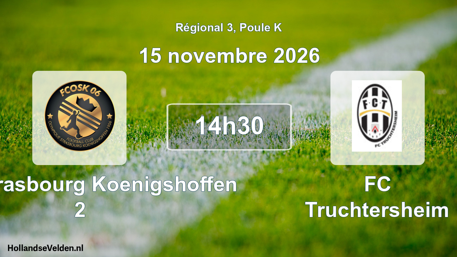 Scheduled Match: FCO Strasbourg Koenigshoffen 2 - FC Truchtersheim (15 November 2026)
