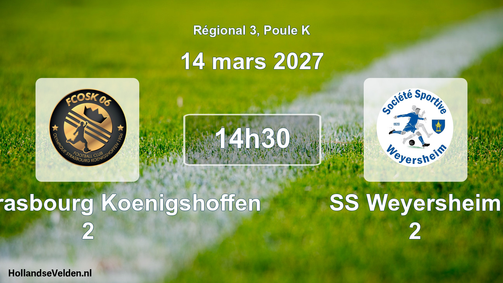 Scheduled Match: FCO Strasbourg Koenigshoffen 2 - SS Weyersheim 2 (14 March 2027)