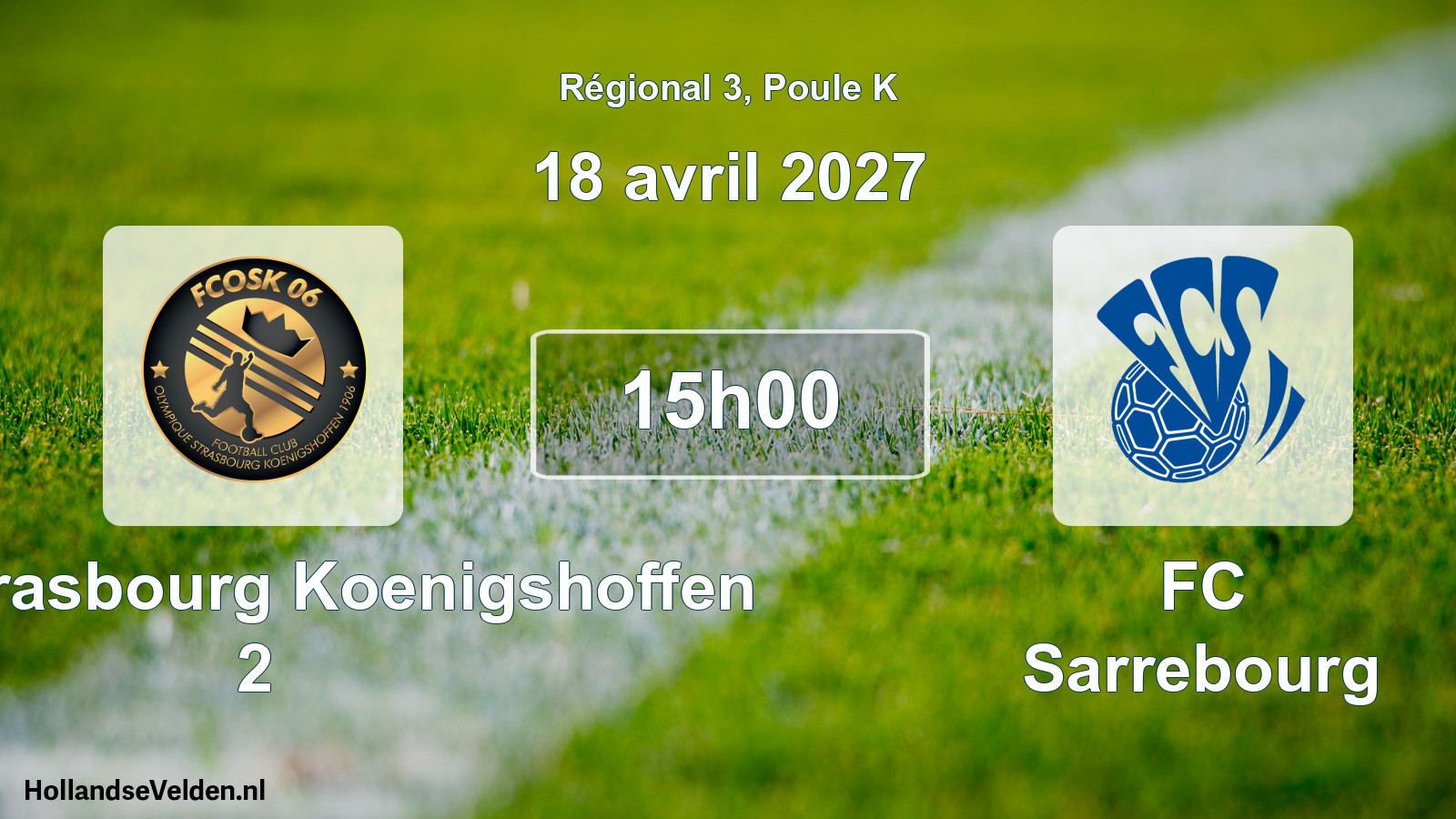 Scheduled Match: FCO Strasbourg Koenigshoffen 2 - FC Sarrebourg (18 April 2027)