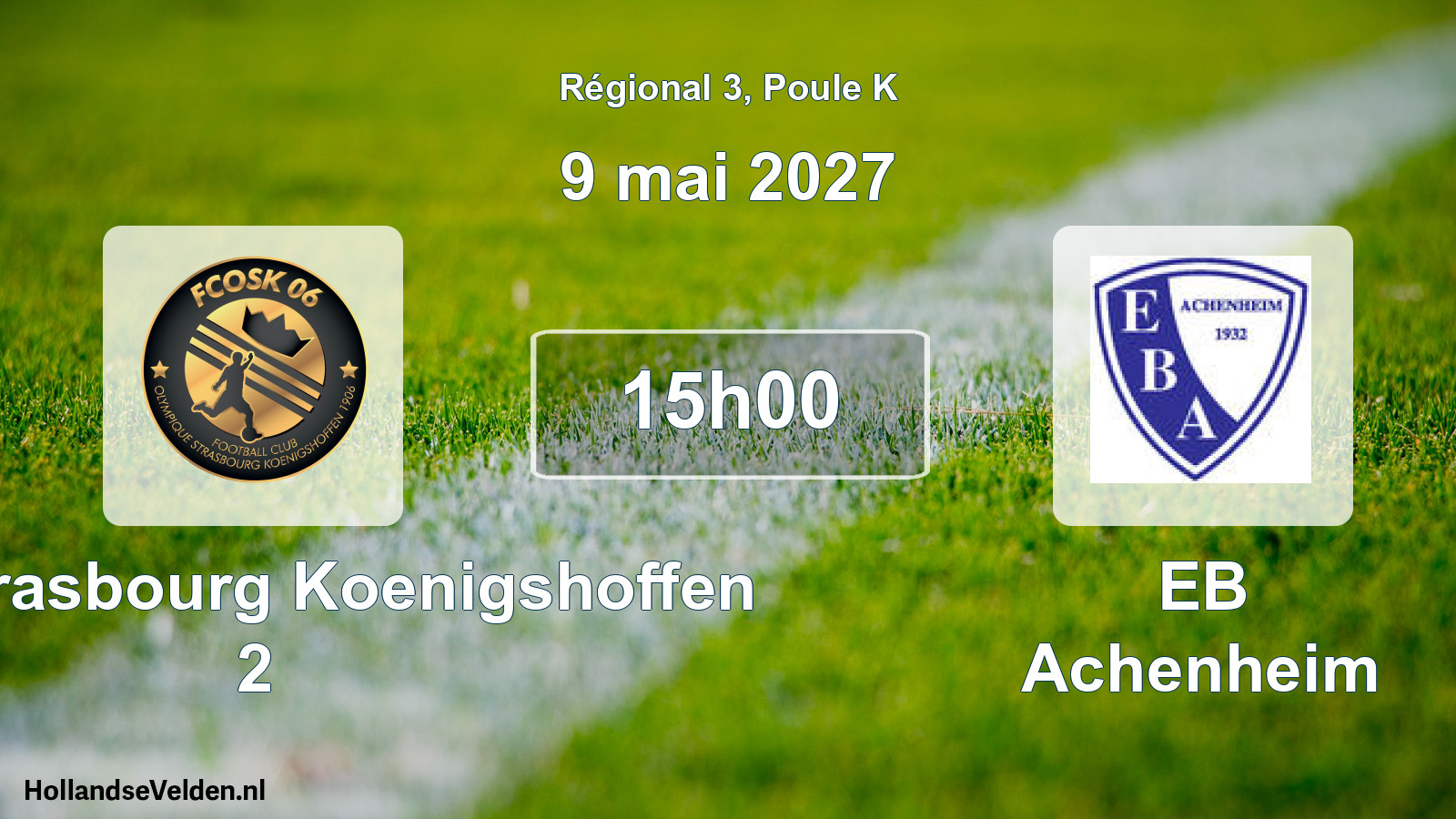 Scheduled Match: FCO Strasbourg Koenigshoffen 2 - EB Achenheim (9 May 2027)
