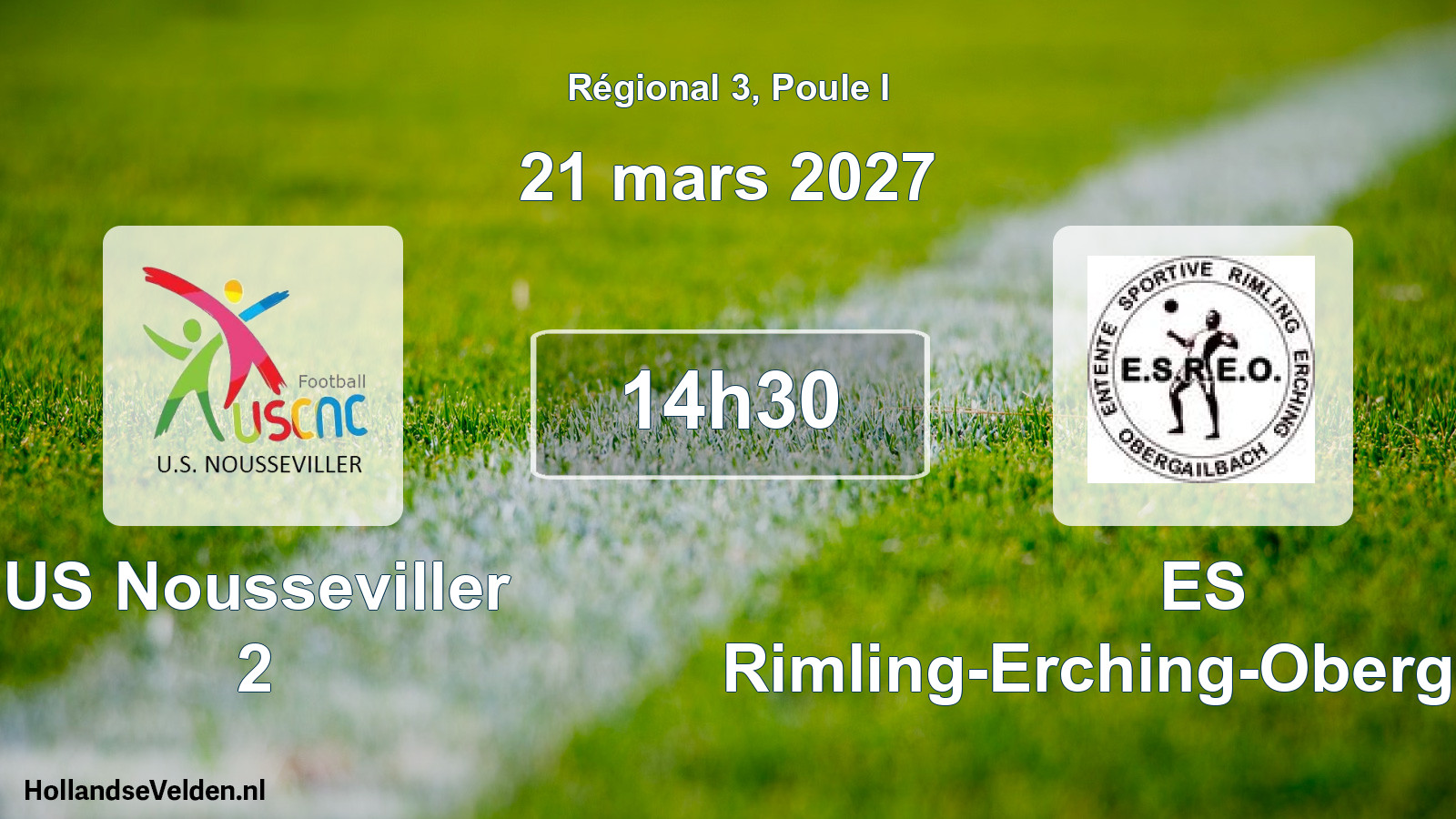 Scheduled Match: US Nousseviller 2 - ES Rimling-Erching-Obergailbach (21 March 2027)