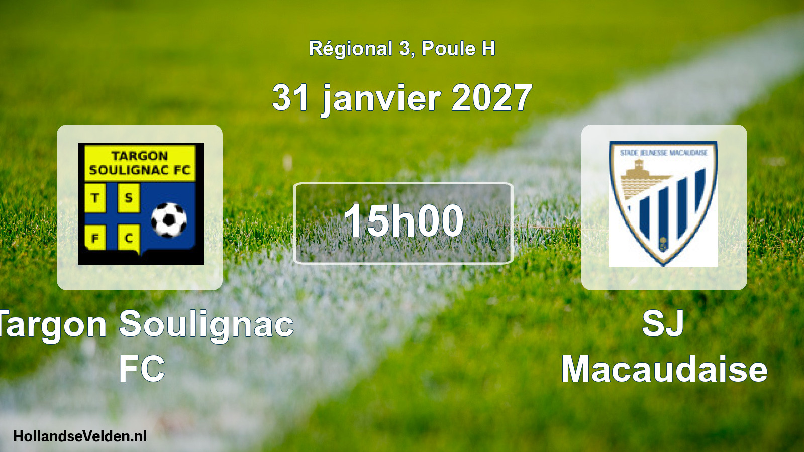 Scheduled Match: Targon Soulignac FC - SJ Macaudaise (31 January 2027)