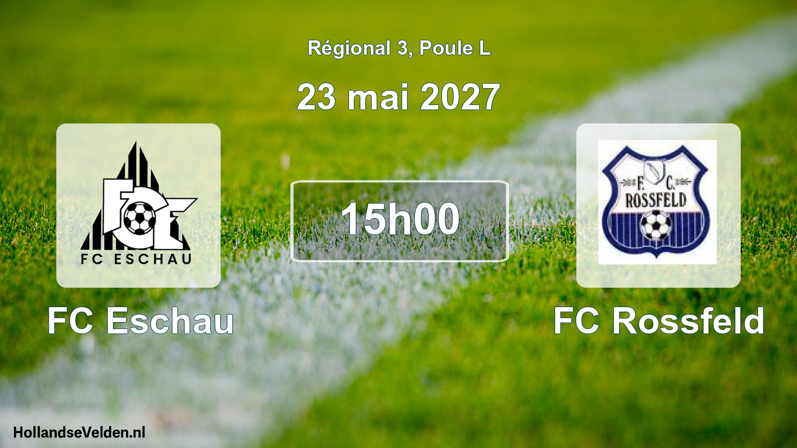 Match programmé: FC Eschau - FC Rossfeld (23 mai 2027)