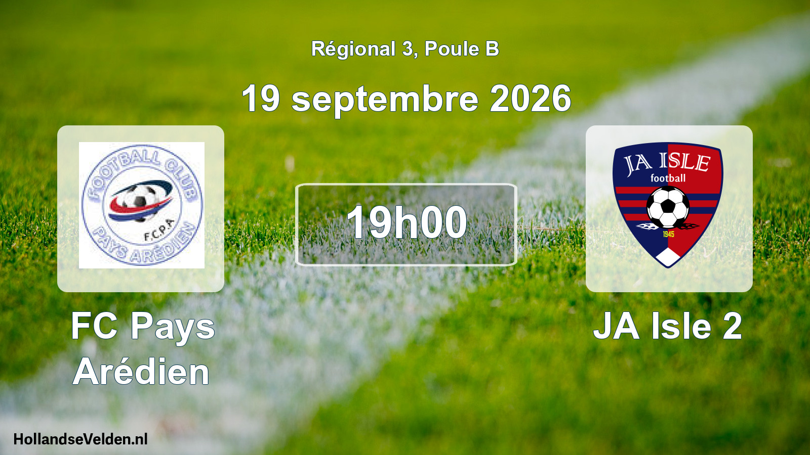 Geplande wedstrijd: FC Pays Arédien - JA Isle 2 (19 september 2026)