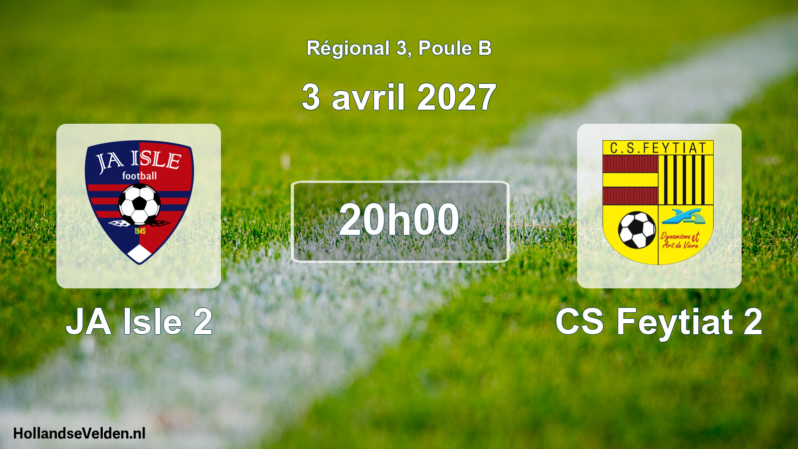 Scheduled Match: JA Isle 2 - CS Feytiat 2 (3 April 2027)