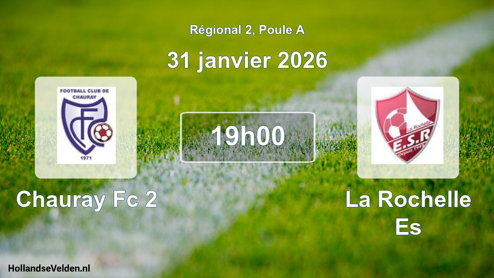 Geplande wedstrijd: Chauray Fc 2 - La Rochelle Es (31 janvier 2026)