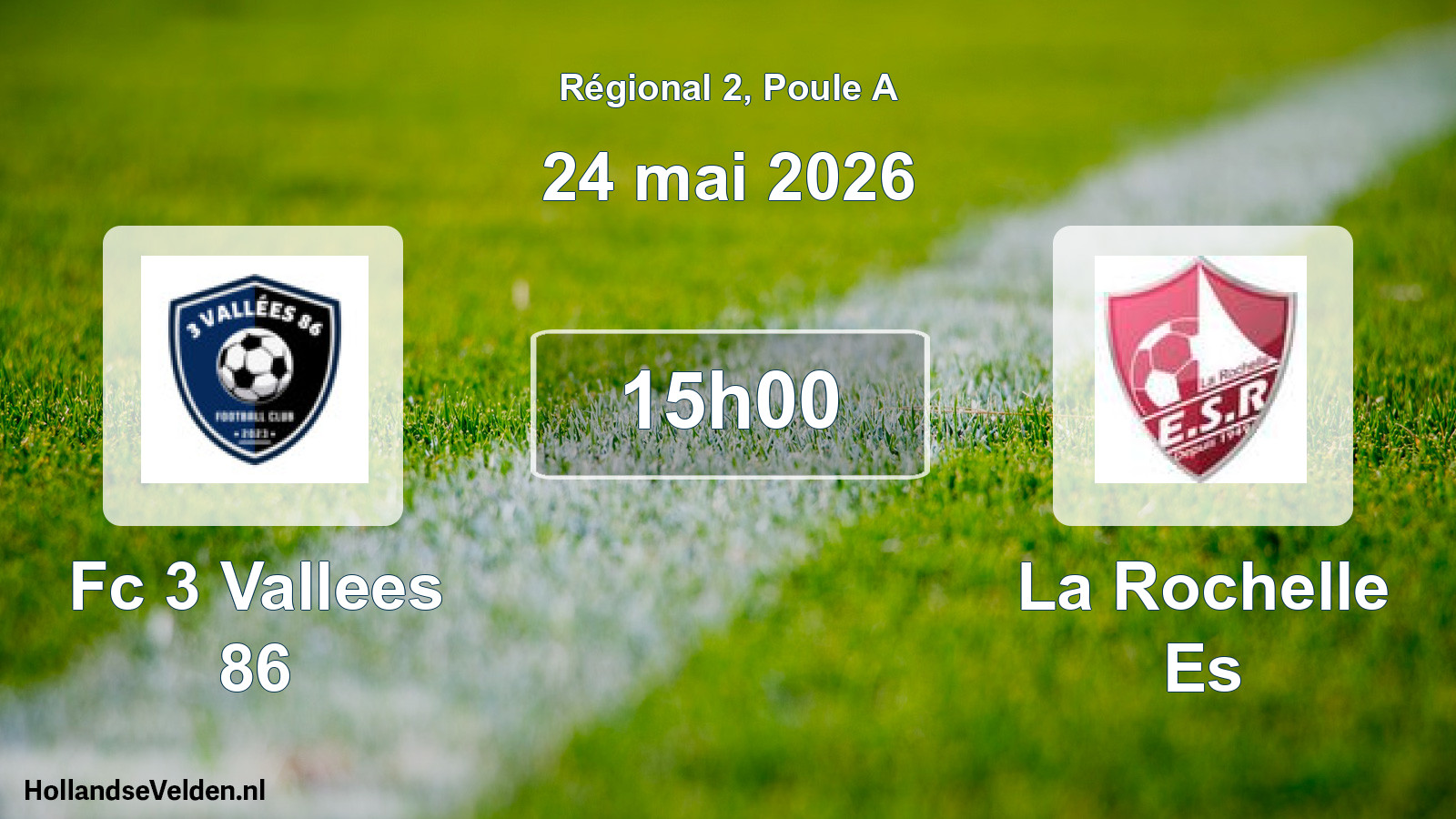 Geplande wedstrijd: Fc 3 Vallees 86 - La Rochelle Es (24 mei 2026)
