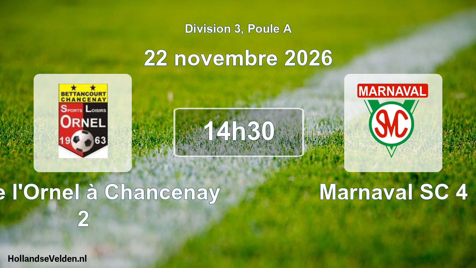 Scheduled Match: SL de l'Ornel à Chancenay 2 - Marnaval SC 4 (22 November 2026)