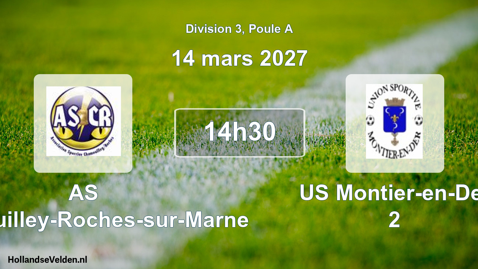 Scheduled Match: AS Chamouilley-Roches-sur-Marne - US Montier-en-Der 2 (14 March 2027)
