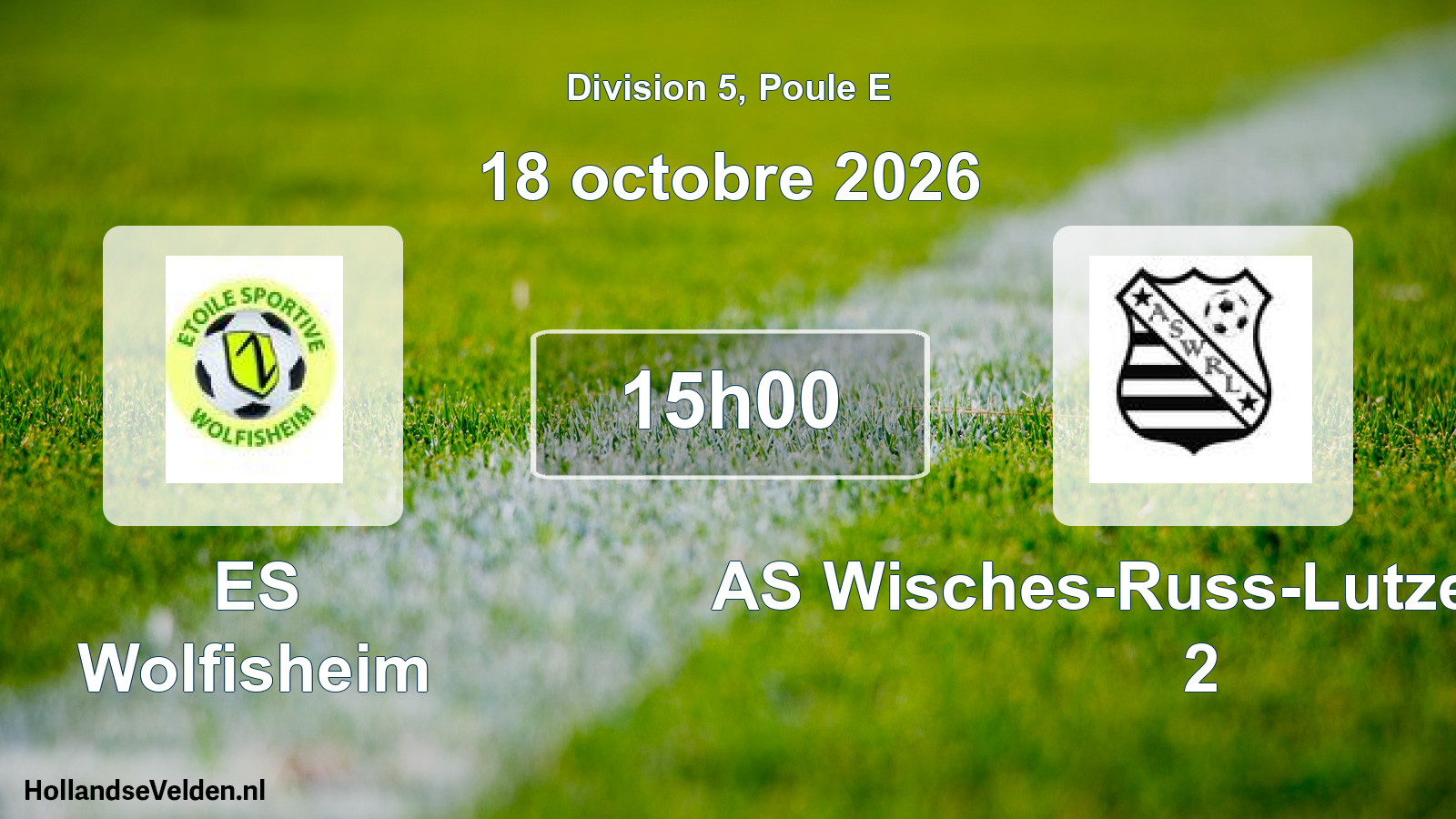 Geplande wedstrijd: ES Wolfisheim - AS Wisches-Russ-Lutzelhouse 2 (18 oktober 2026)