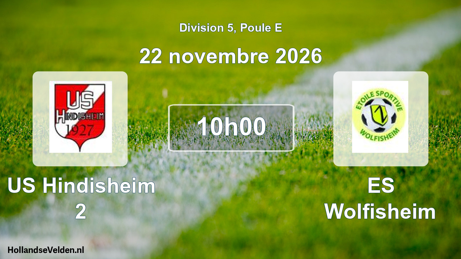 Geplande wedstrijd: US Hindisheim 2 - ES Wolfisheim (22 november 2026)