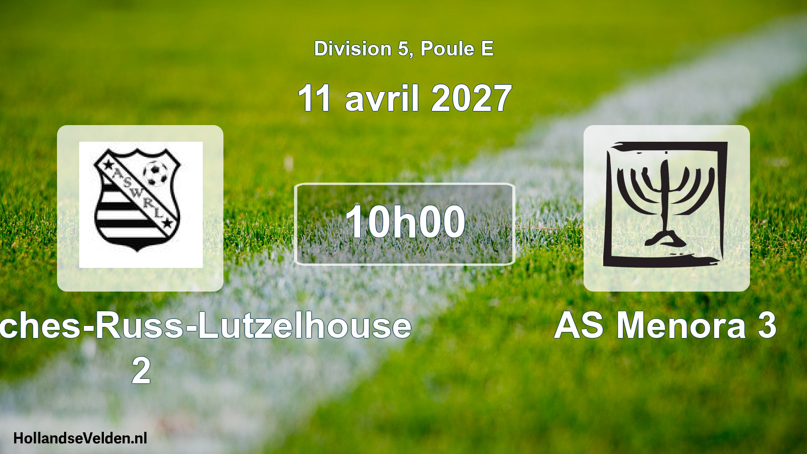 Geplande wedstrijd: AS Wisches-Russ-Lutzelhouse 2 - AS Menora 3 (11 april 2027)
