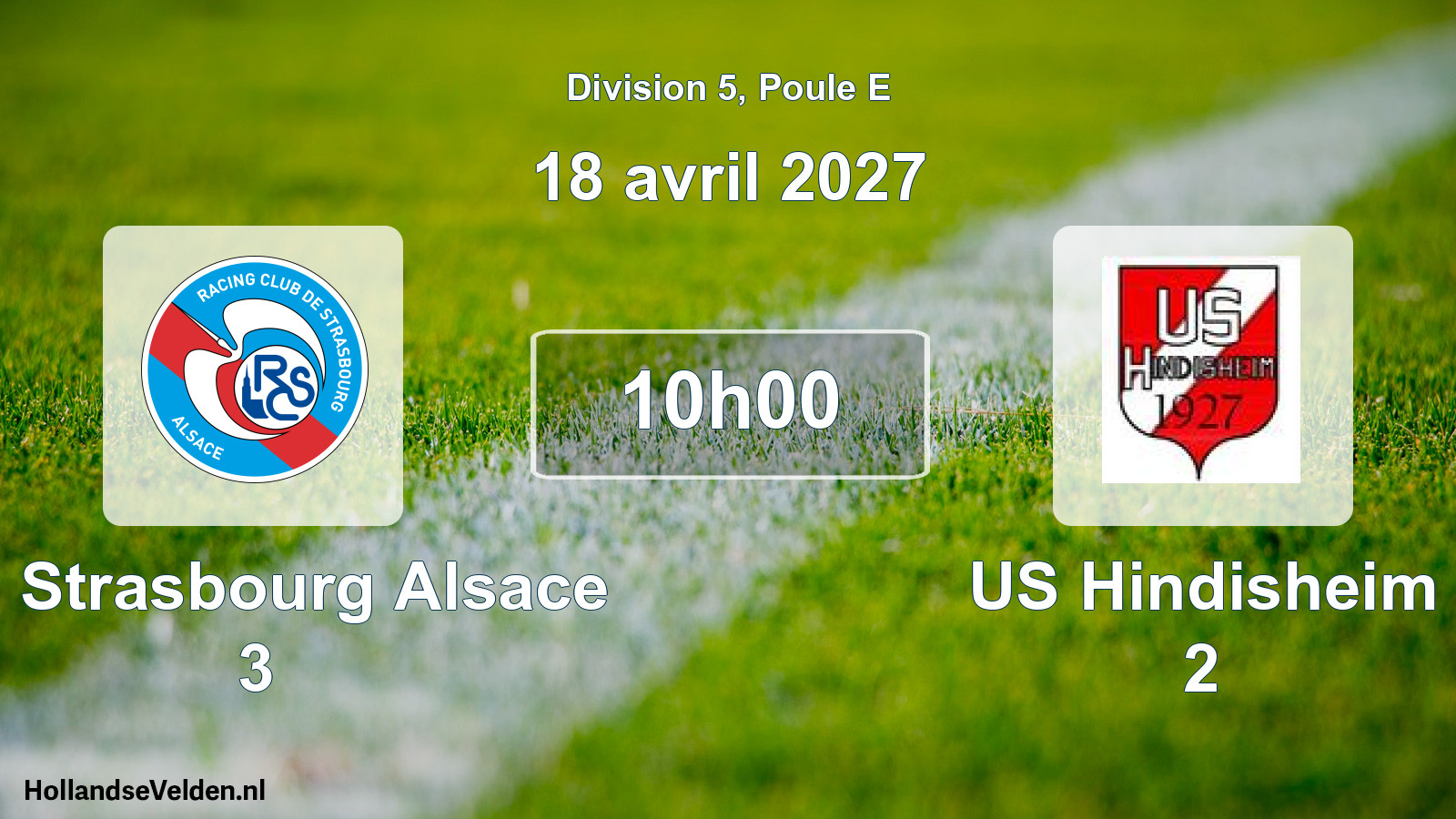 Scheduled Match: RC Strasbourg Alsace 3 - US Hindisheim 2 (18 April 2027)
