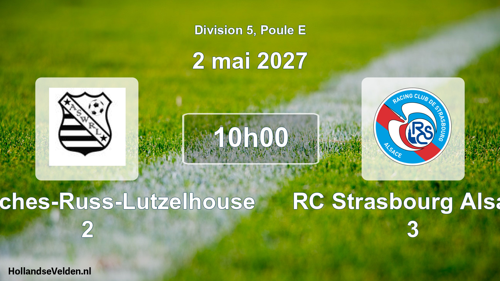 Scheduled Match: AS Wisches-Russ-Lutzelhouse 2 - RC Strasbourg Alsace 3 (2 May 2027)