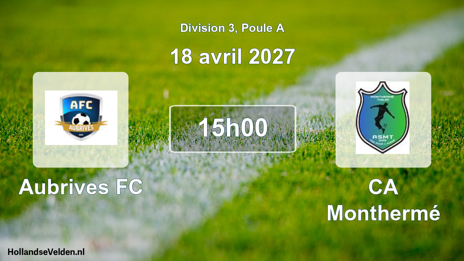 Match programmé: Aubrives FC - CA Monthermé (18 avril 2027)