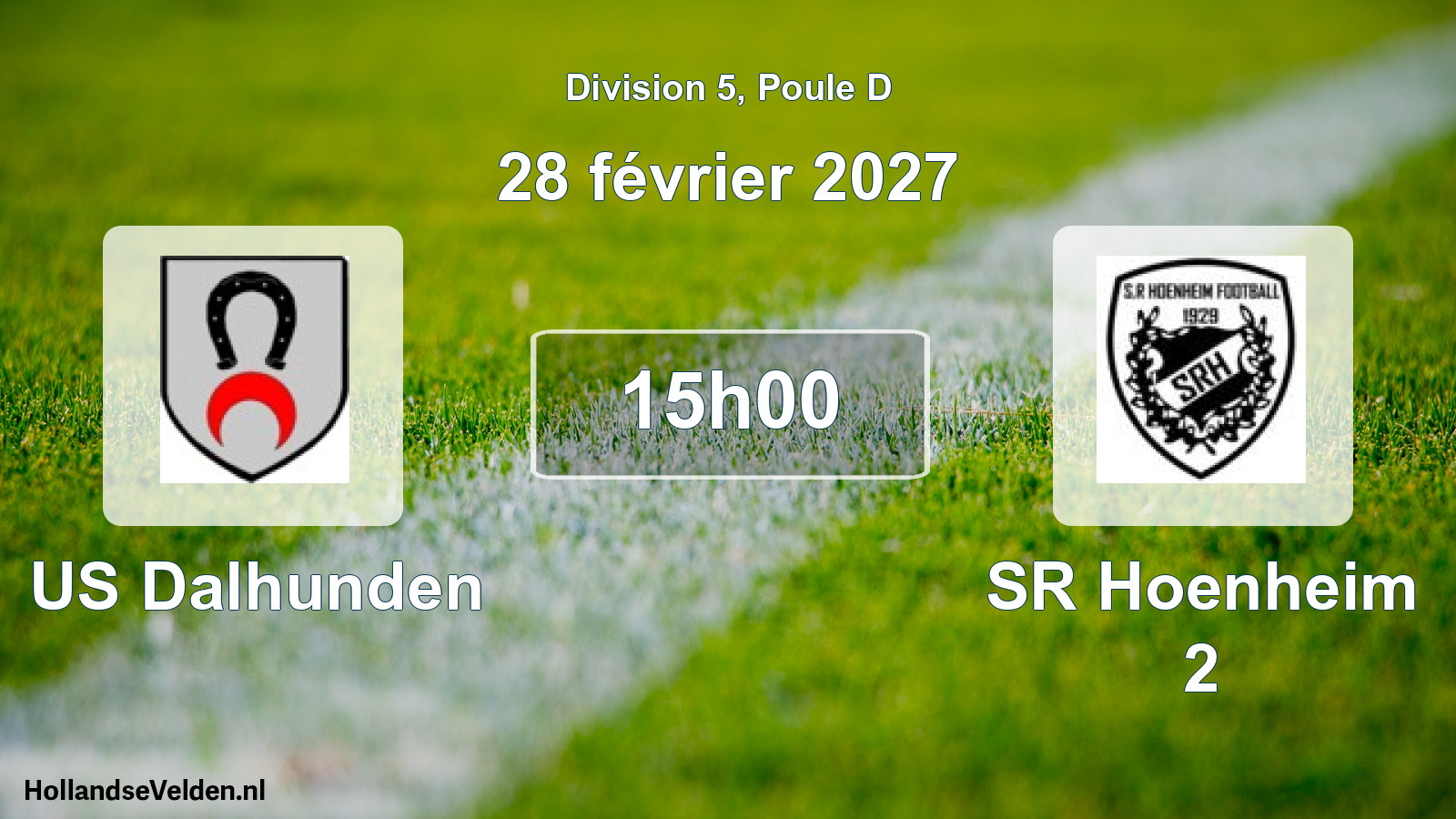 Scheduled Match: US Dalhunden - SR Hoenheim 2 (28 February 2027)