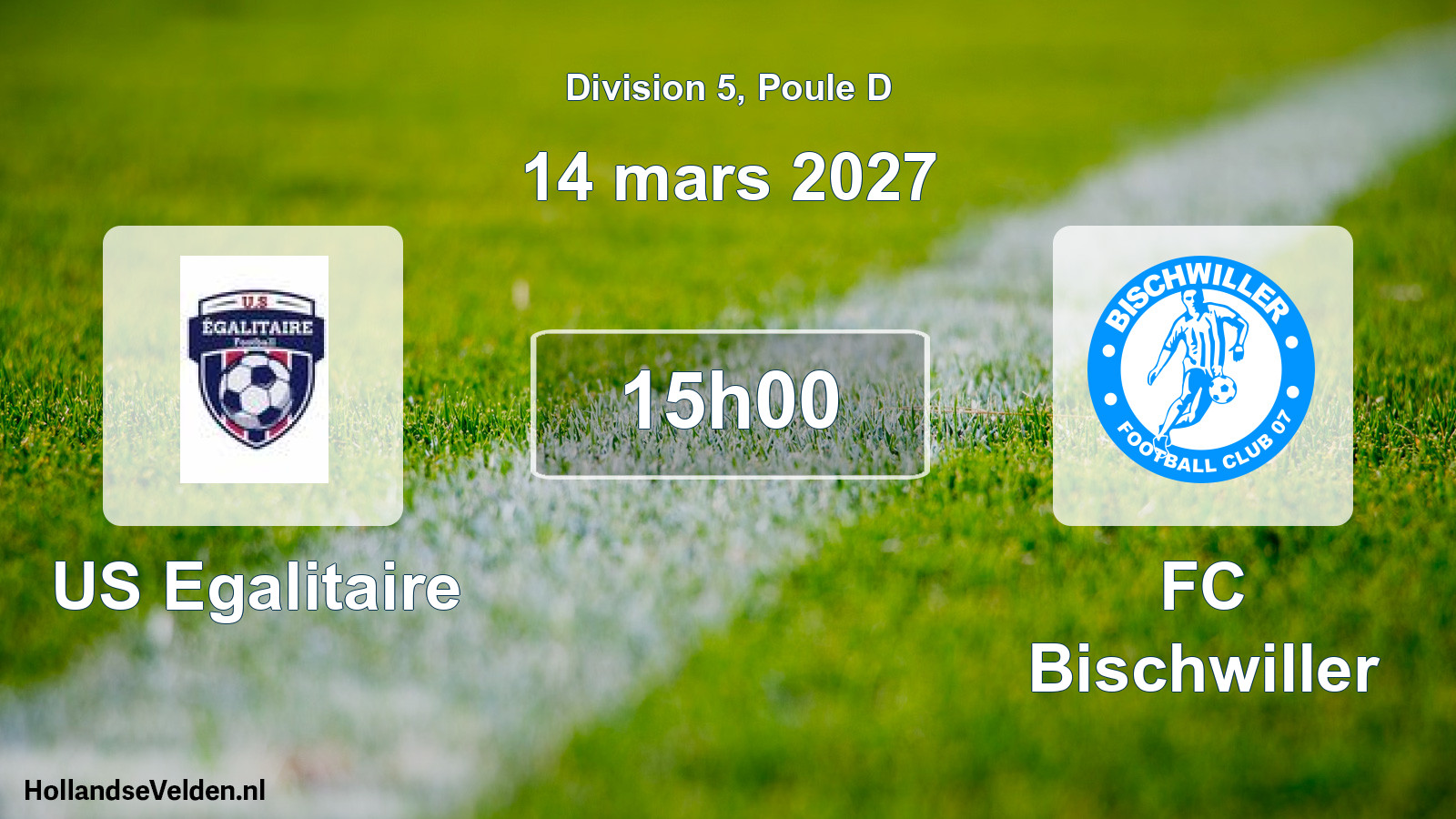 Geplande wedstrijd: US Egalitaire - FC Bischwiller (14 maart 2027)