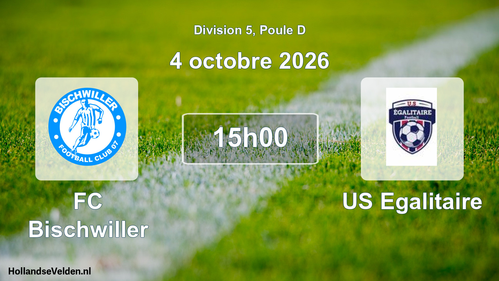 Geplande wedstrijd: FC Bischwiller - US Egalitaire (4 oktober 2026)