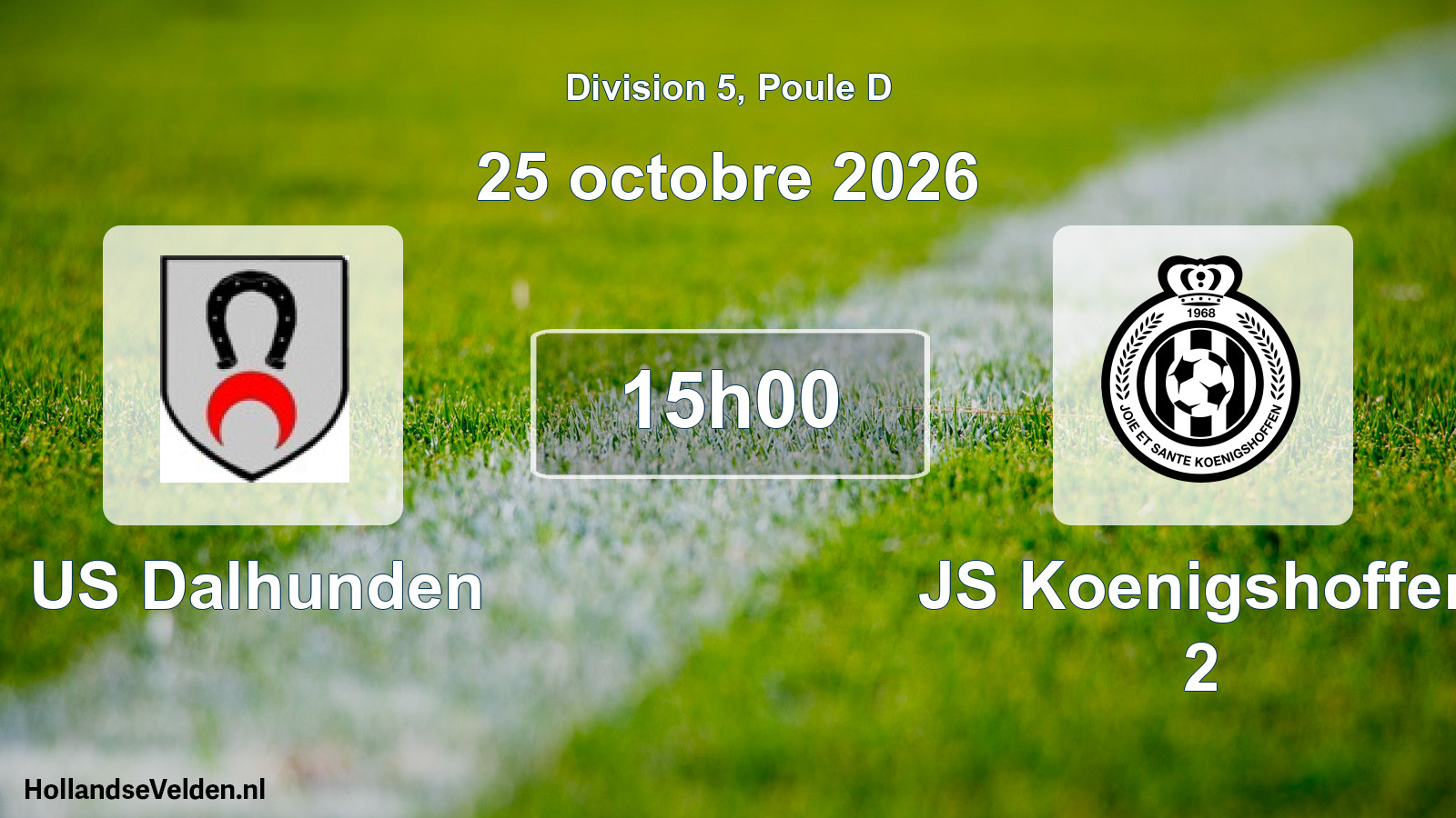 Geplande wedstrijd: US Dalhunden - JS Koenigshoffen 2 (25 oktober 2026)