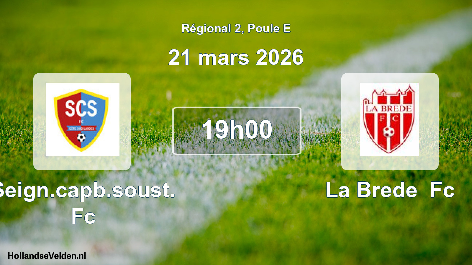 Geplande wedstrijd: Seign.capb.soust. Fc - La Brede Fc (21 maart 2026)