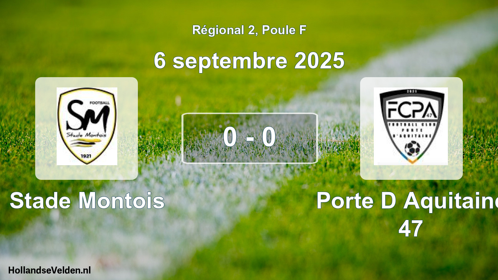 Total number of matches played: Stade Montois - Porte D Aquitaine 47 0 - 0 (6 September 2025)