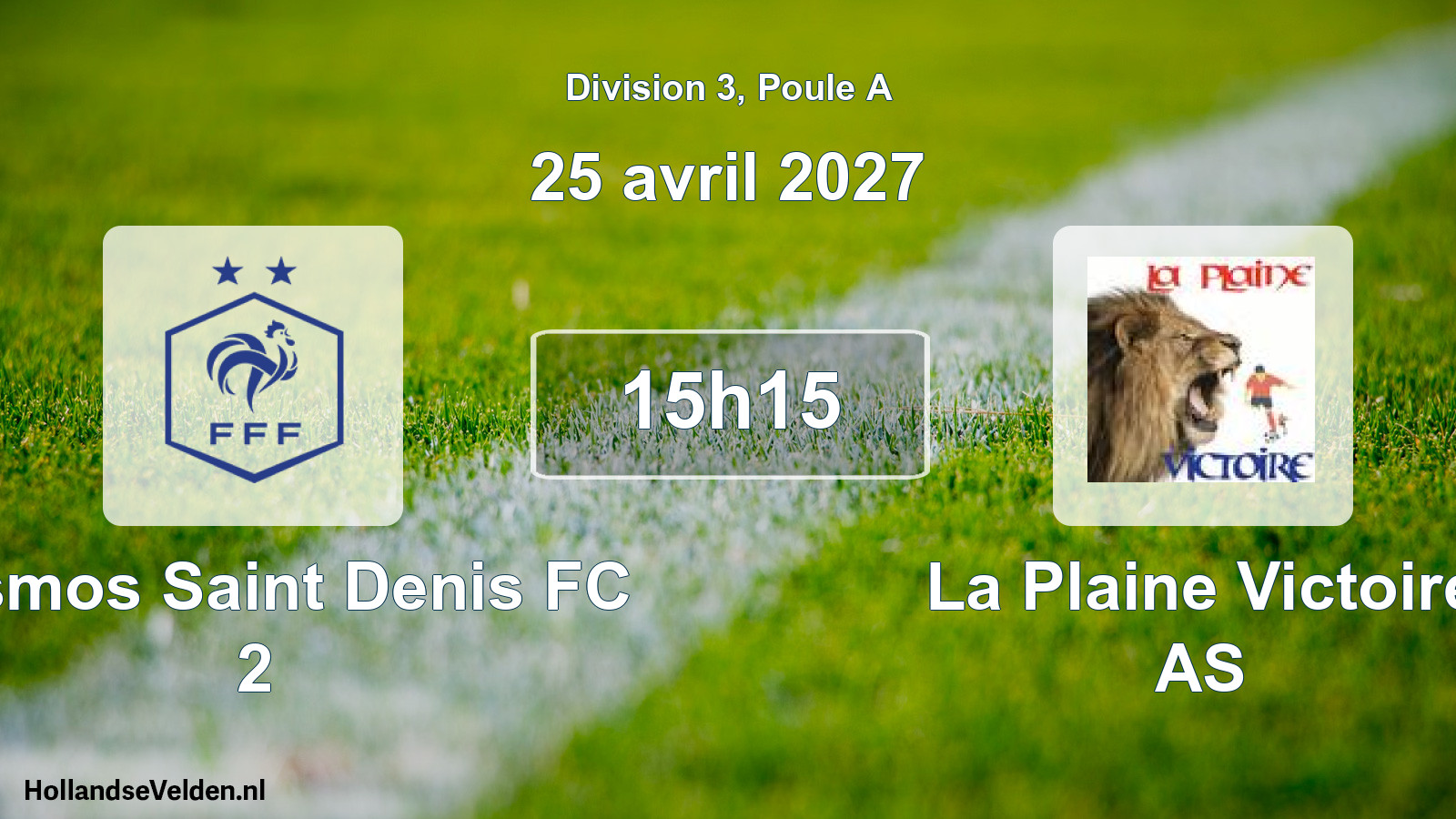 Scheduled Match: Cosmos Saint Denis FC 2 - La Plaine Victoire AS (25 April 2027)