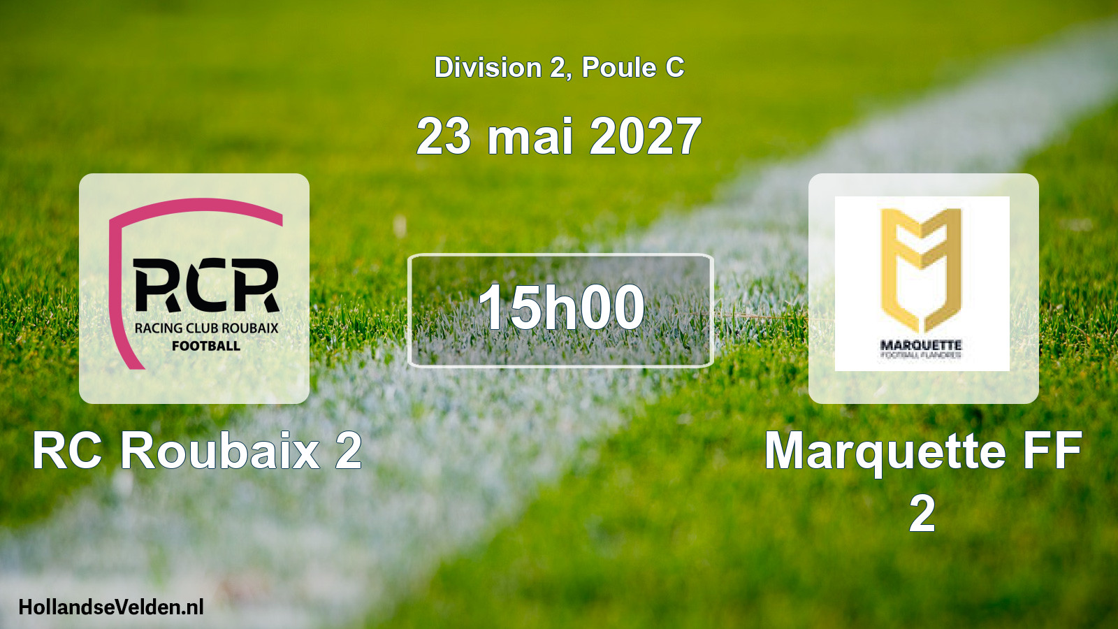 Scheduled Match: RC Roubaix 2 - Marquette FF 2 (23 May 2027)