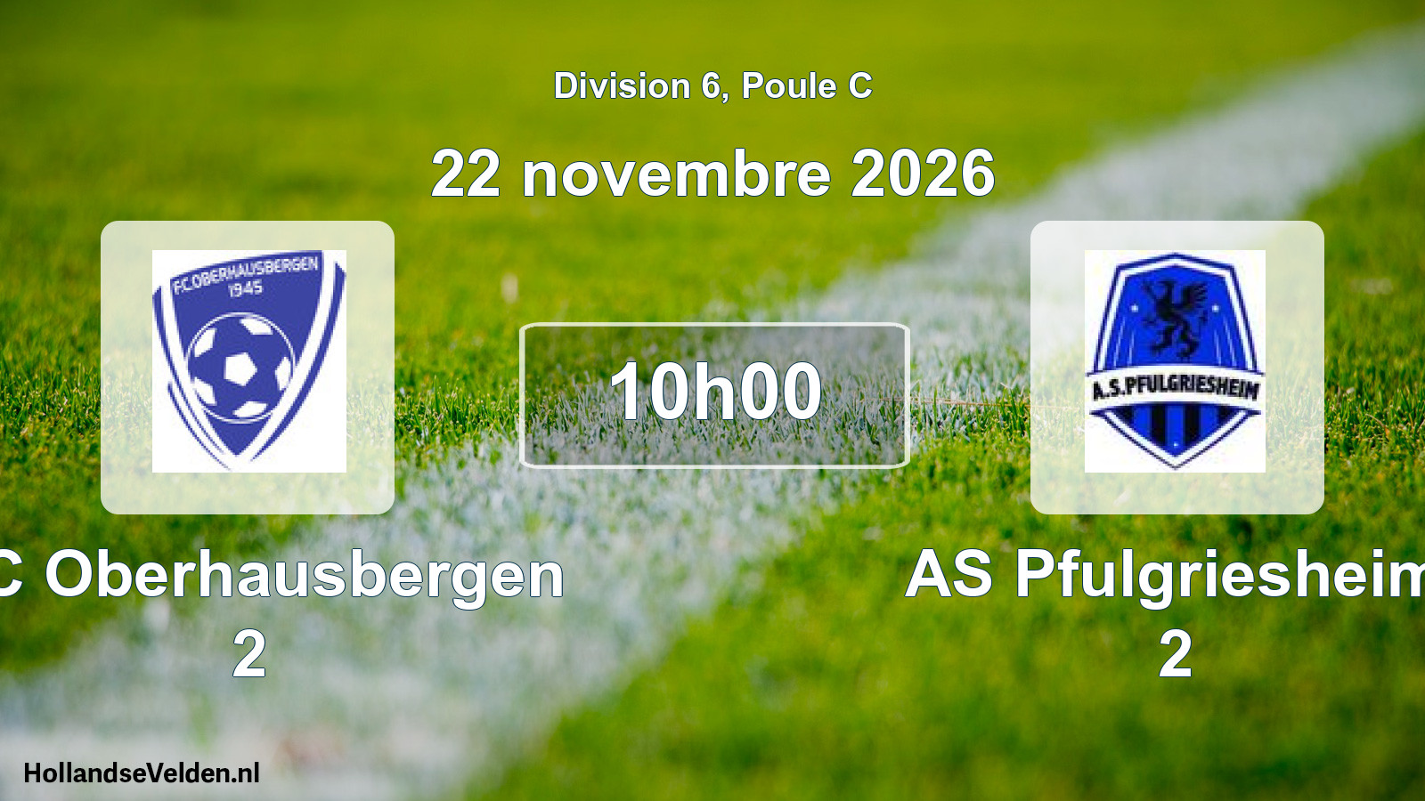 Scheduled Match: FC Oberhausbergen 2 - AS Pfulgriesheim 2 (22 November 2026)