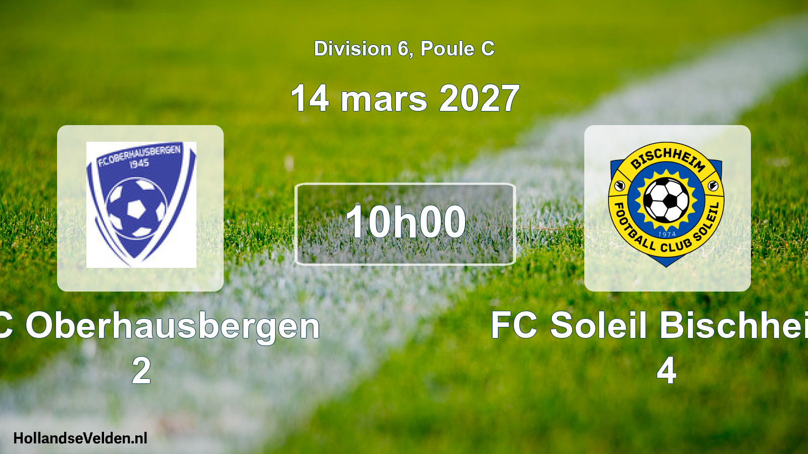 Scheduled Match: FC Oberhausbergen 2 - FC Soleil Bischheim 4 (14 March 2027)