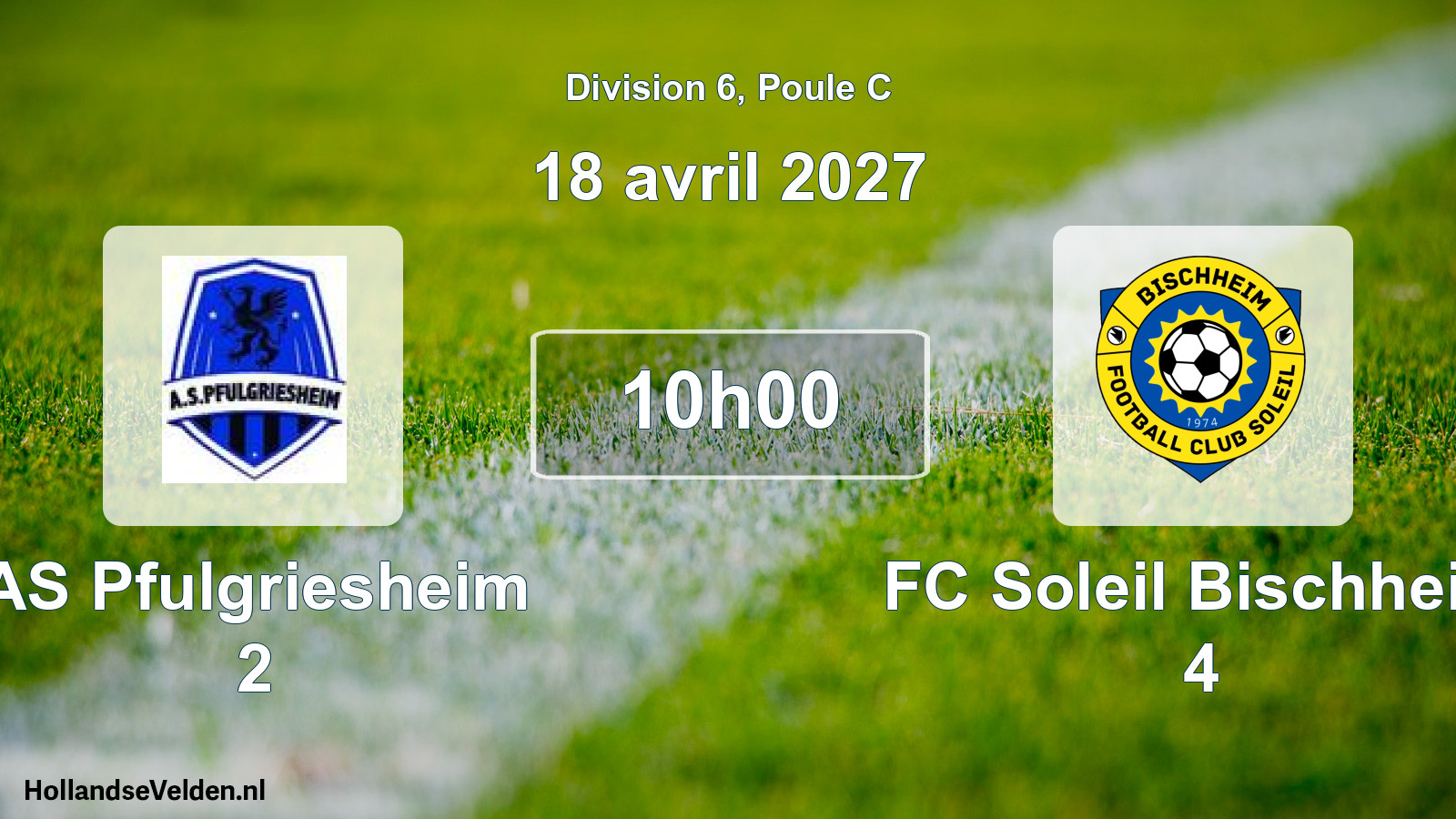 Scheduled Match: AS Pfulgriesheim 2 - FC Soleil Bischheim 4 (18 April 2027)