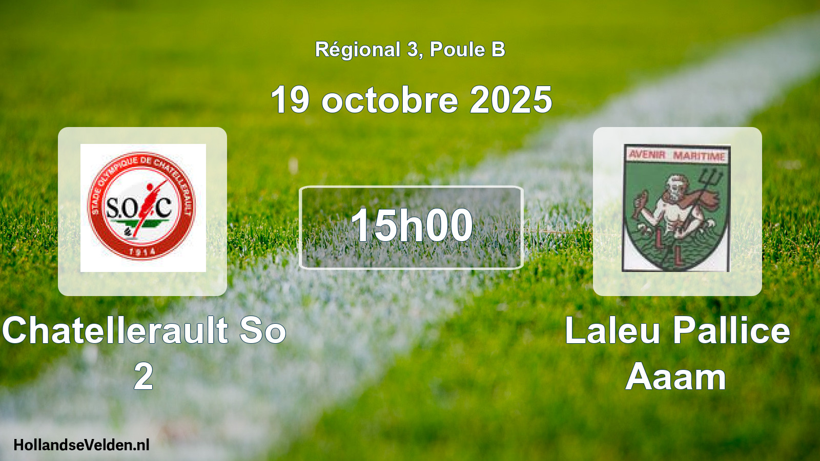 Geplande wedstrijd: Chatellerault So 2 - Laleu Pallice Aaam (19 octobre 2025)