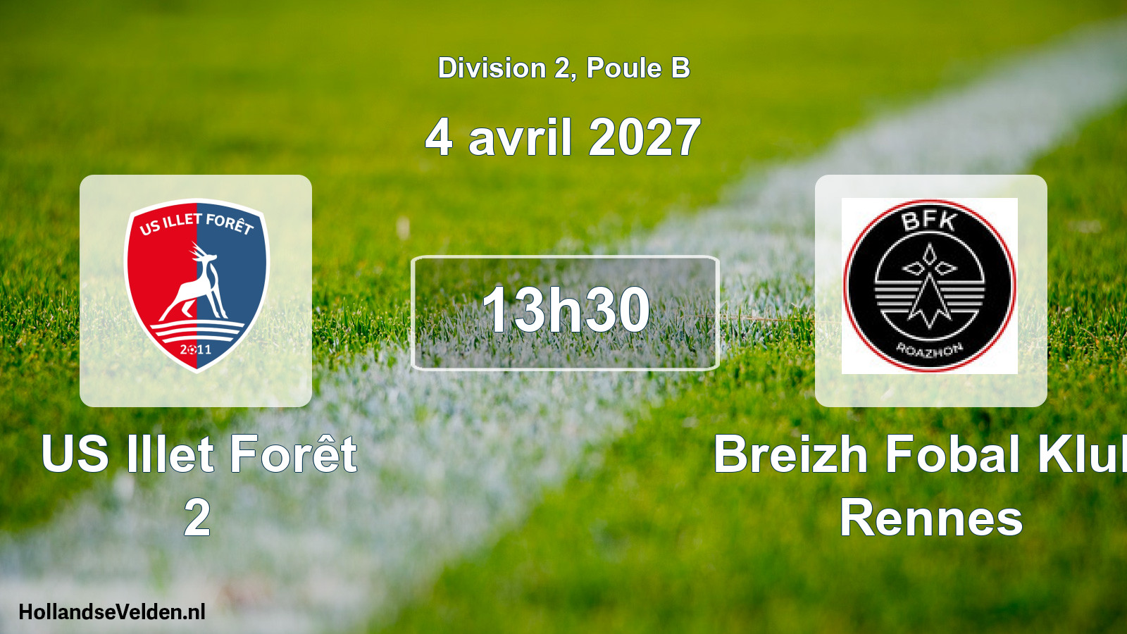 Scheduled Match: US Illet Forêt 2 - Breizh Fobal Klub Rennes (4 April 2027)