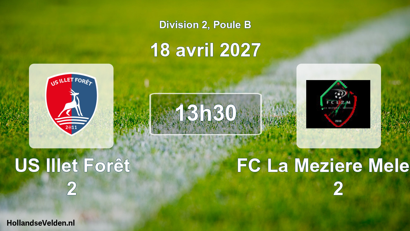 Scheduled Match: US Illet Forêt 2 - FC La Meziere Melesse 2 (18 April 2027)