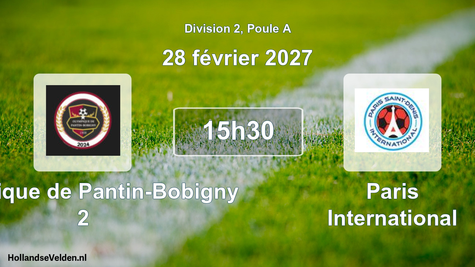 Scheduled Match: Olympique de Pantin-Bobigny 2 - Paris International (28 February 2027)