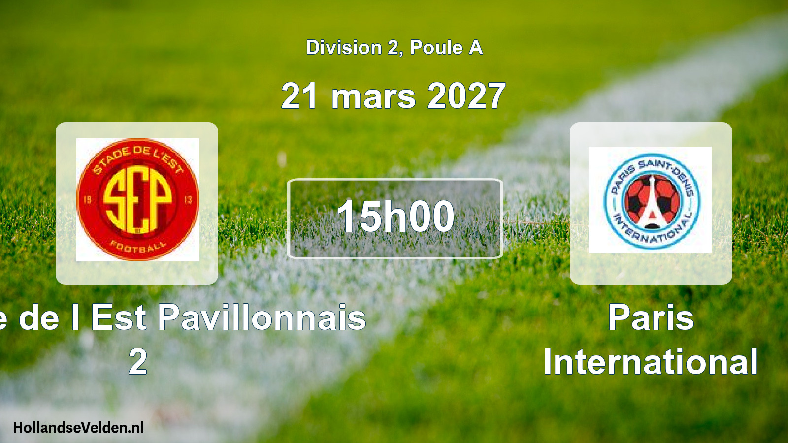Scheduled Match: Stade de l Est Pavillonnais 2 - Paris International (21 March 2027)