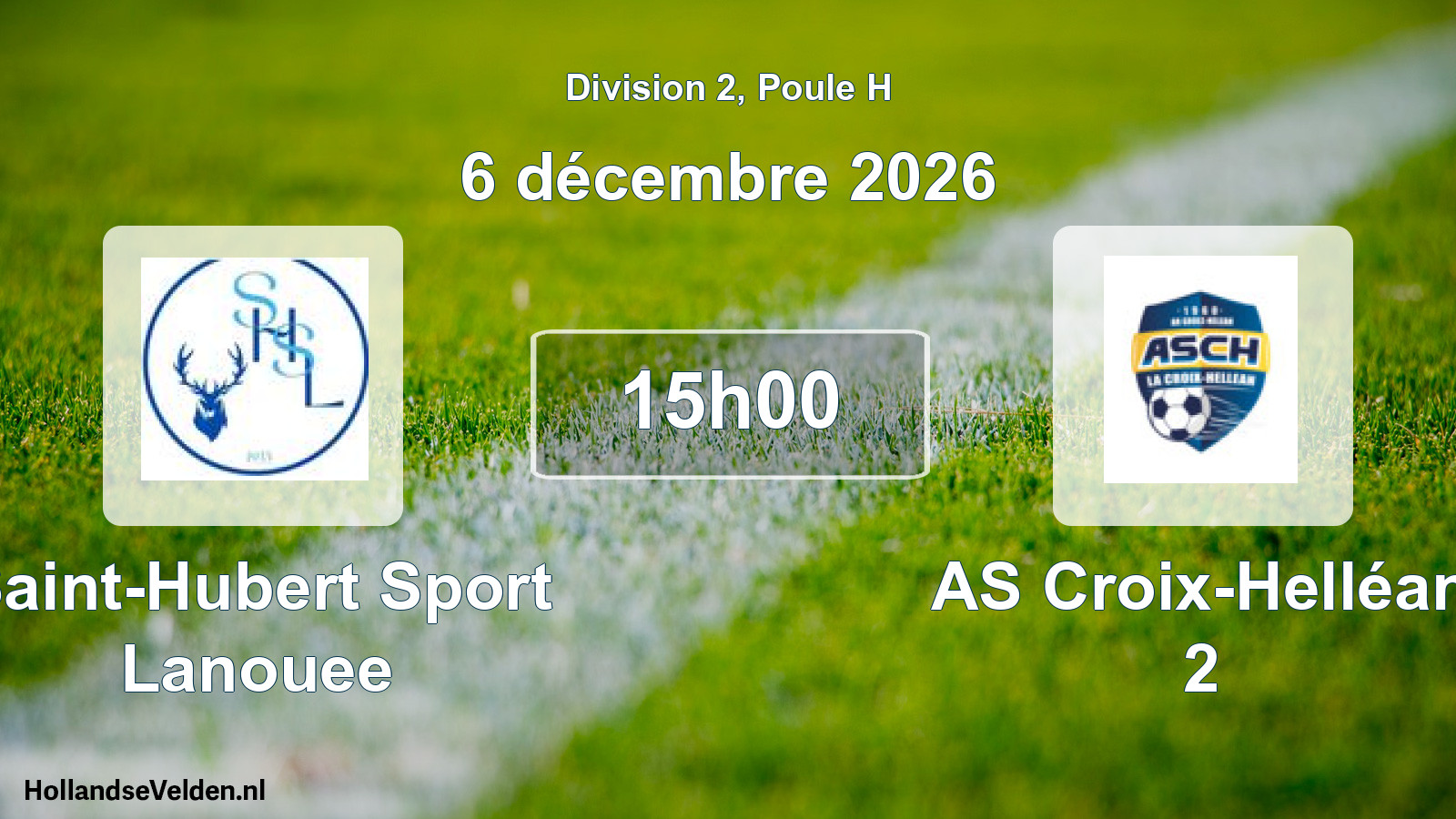 Geplande wedstrijd: Saint-Hubert Sport Lanouee - AS Croix-Helléan 2 (6 december 2026)