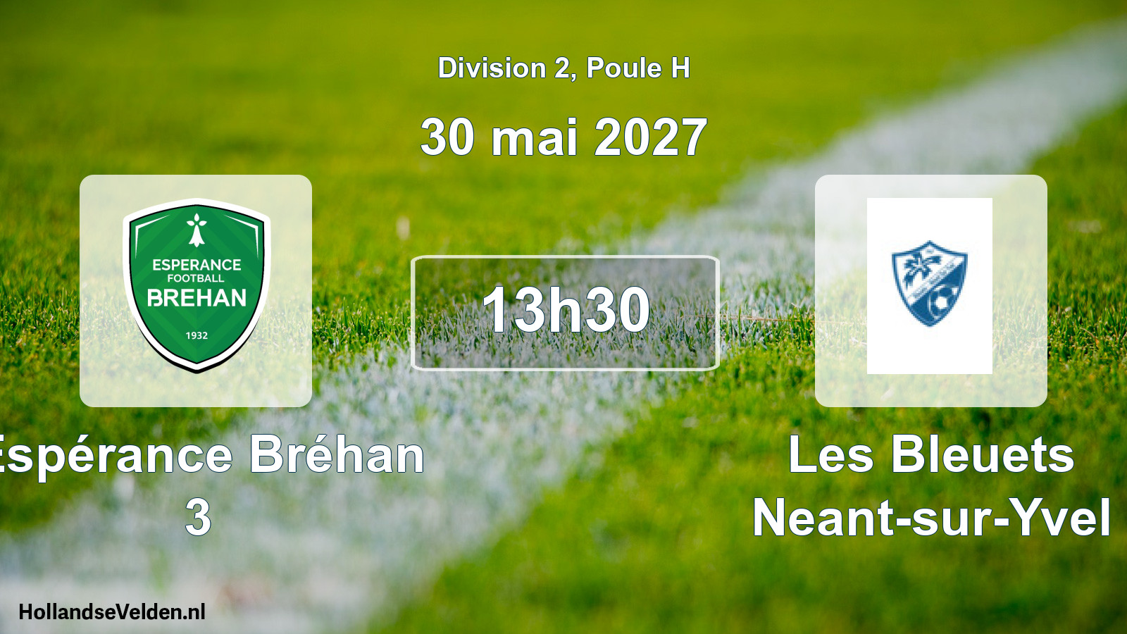 Geplande wedstrijd: Espérance Bréhan 3 - Les Bleuets Neant-sur-Yvel (30 mei 2027)
