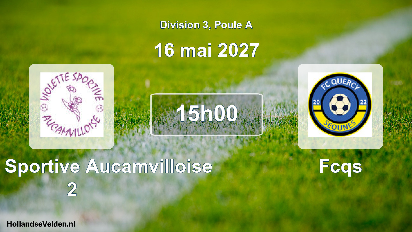 Match programmé: Violette Sportive Aucamvilloise 2 - Fcqs (16 mai 2027)