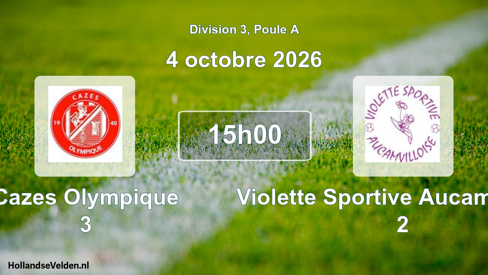 Geplande wedstrijd: Cazes Olympique 3 - Violette Sportive Aucamvilloise 2 (4 oktober 2026)