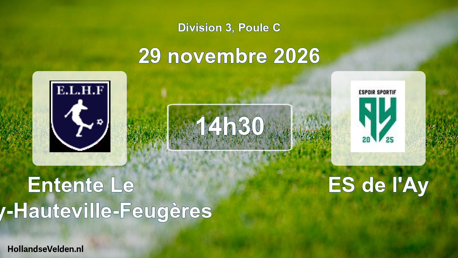 Match programmé: Entente Le Lorey-Hauteville-Feugères - ES de l'Ay (29 novembre 2026)