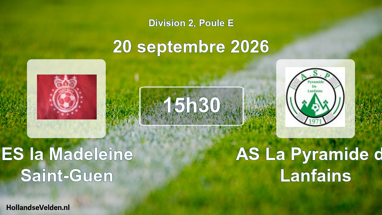 Match programmé: ES la Madeleine Saint-Guen - AS La Pyramide de Lanfains (20 septembre 2026)
