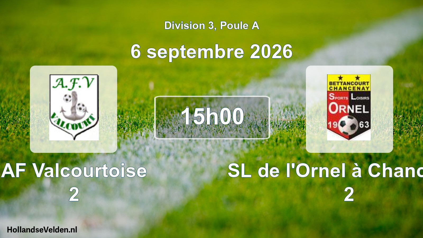 Scheduled Match: AF Valcourtoise 2 - SL de l'Ornel à Chancenay 2 (6 September 2026)