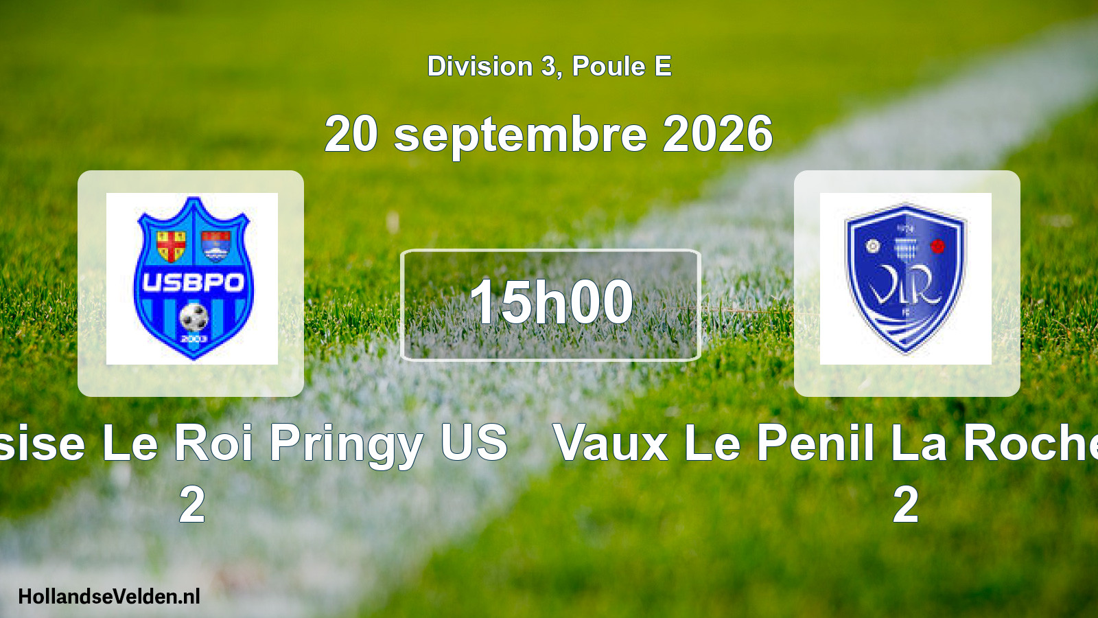 Scheduled Match: Boissise Le Roi Pringy US 2 - Vaux Le Penil La Rochette FC 2 (20 September 2026)