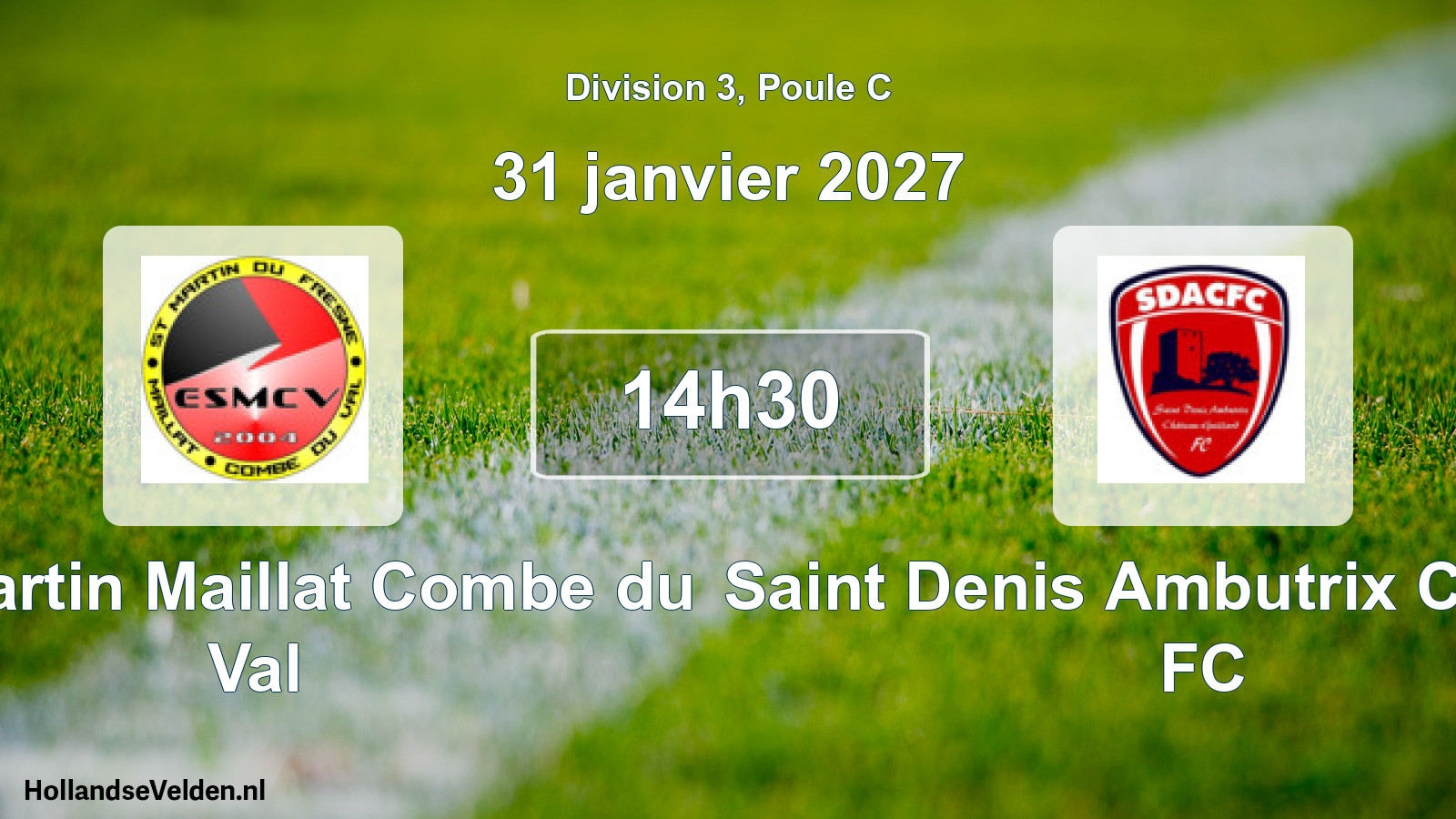 Match programmé: ES Martin Maillat Combe du Val - Saint Denis Ambutrix Chateau FC (31 janvier 2027)