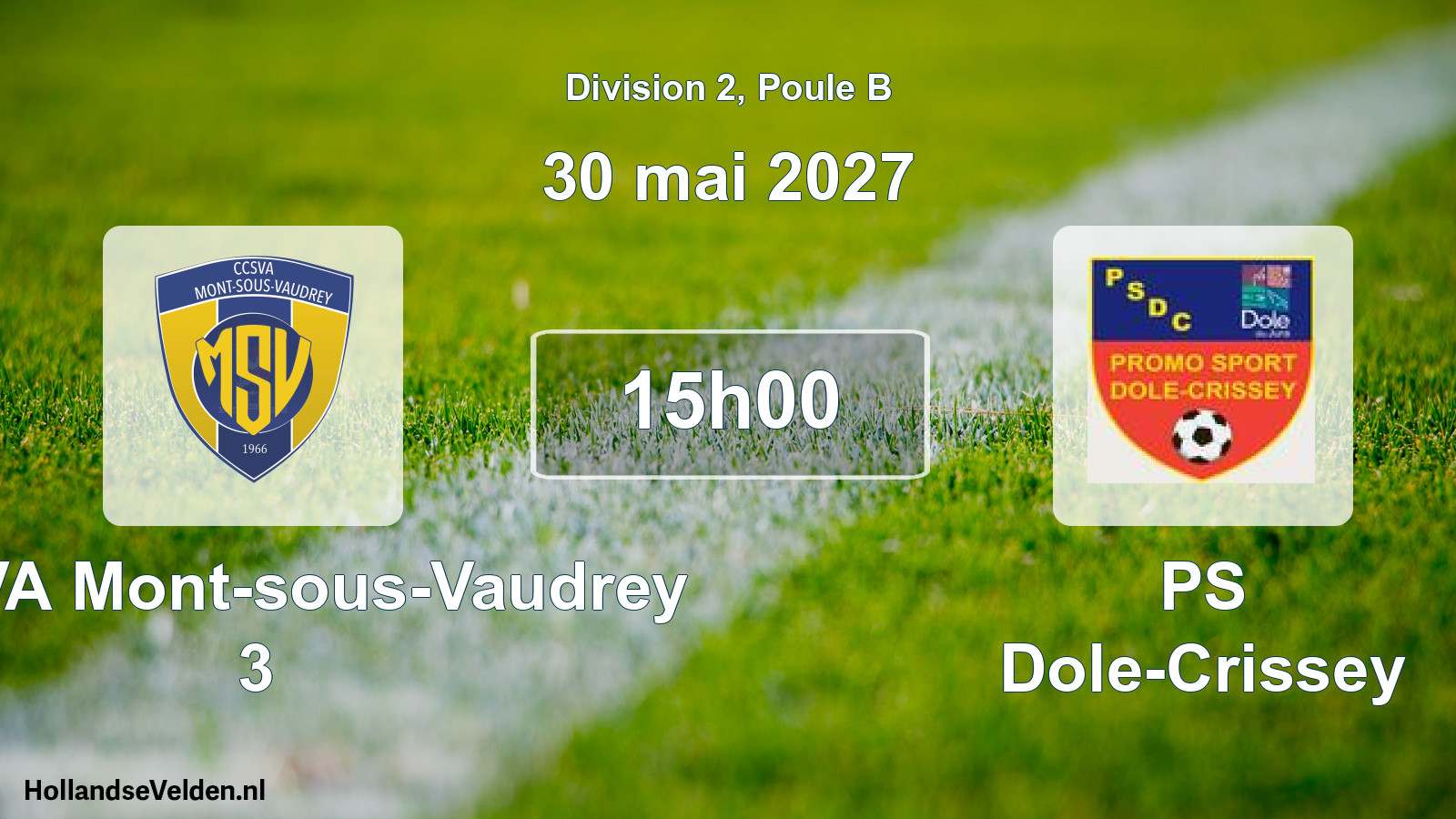 Scheduled Match: CCSVA Mont-sous-Vaudrey 3 - PS Dole-Crissey (30 May 2027)