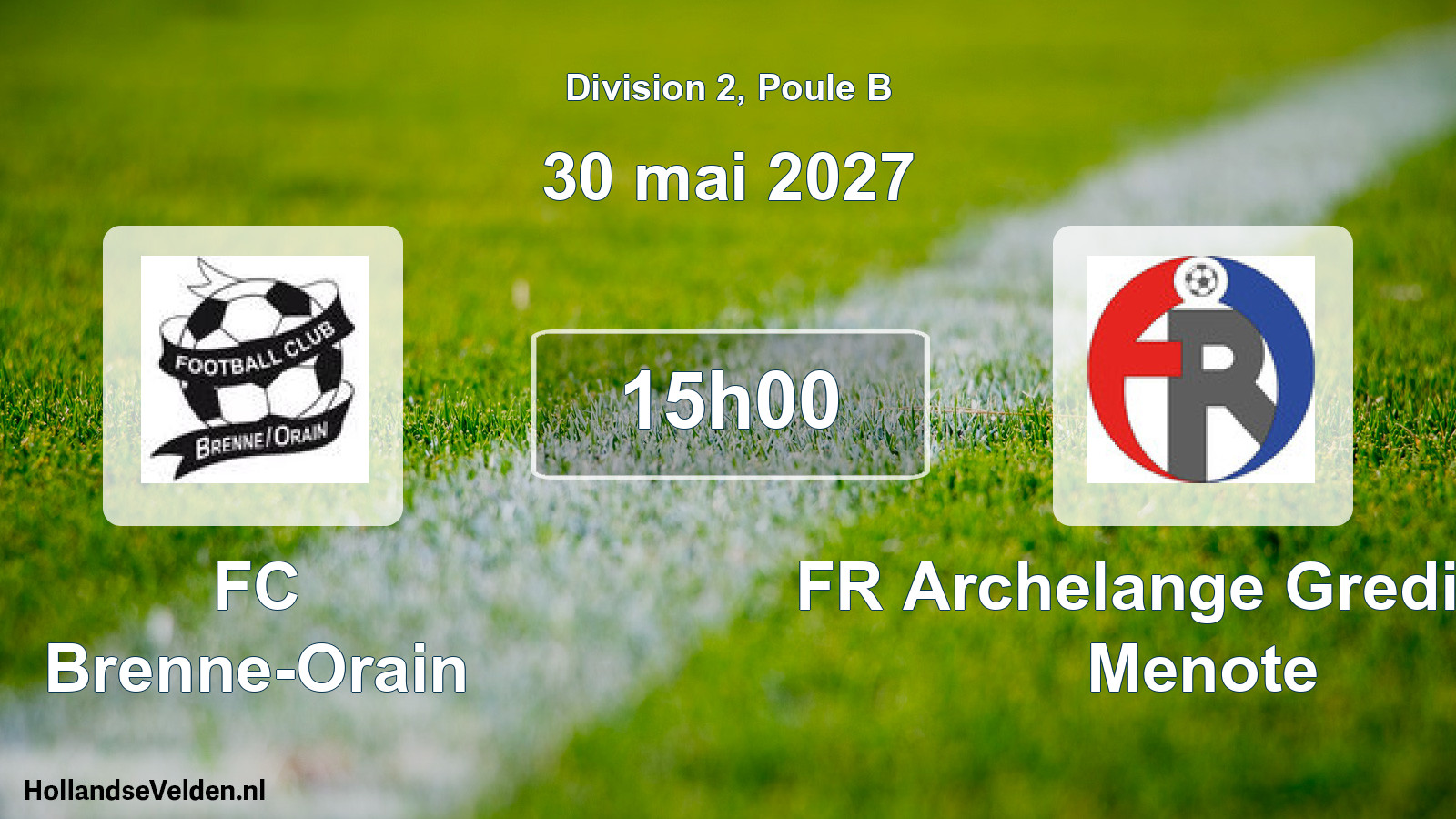 Scheduled Match: FC Brenne-Orain - FR Archelange Gredisans Menote (30 May 2027)